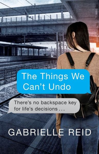 Things We Can't Undo - Gabrielle Reid - Books - Ford Street Publishing Pty Ltd - 9781925736045 - August 1, 2019