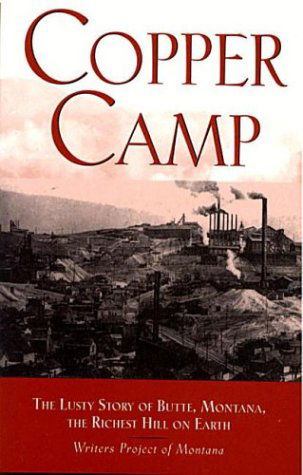 Cover for Writers Project of Montana · Copper Camp: The Lusty Story of Butte, Montana (Paperback Book) (2001)