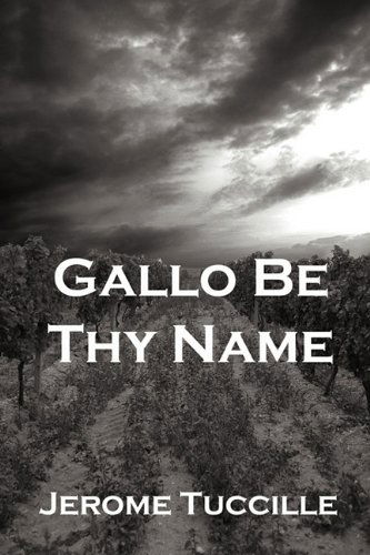 Cover for Jerome Tuccille · Gallo Be Thy Name (Paperback Book) (2010)