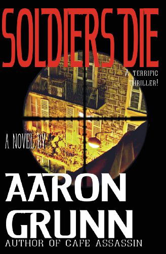 Cover for Aaron Grunn · Soldiers Die (Paperback Book) (2013)