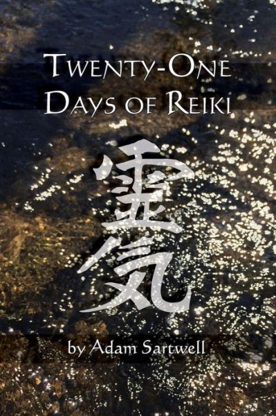 Cover for Adam Sartwell · Twenty-one Days of Reiki (Taschenbuch) (2015)