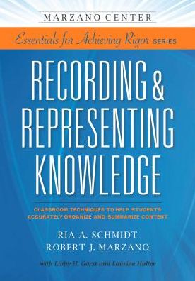 Cover for Robert J. Marzano · Recording &amp; Representing Knowledge: Classroom Techniques to Help Students Accurately Organize and Summarize Content (Marzano Center Essentials for Achieving Rigor) (Pocketbok) [1st edition] (2015)