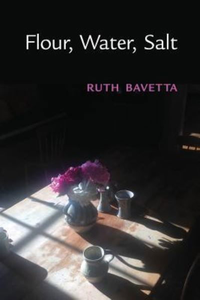 Cover for Ruth Bavetta · Flour, Water, Salt (Paperback Book) (2016)