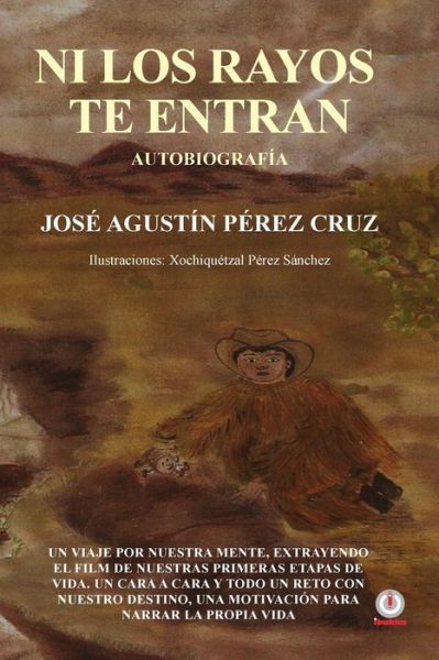 Cover for Jose Agustin Perez Cruz · Ni los rayos te entran (Pocketbok) (2015)