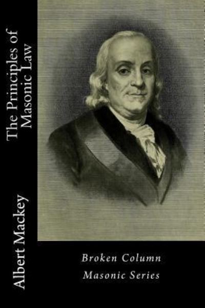 Cover for Albert Gallatin Mackey · The Principles of Masonic Law (Paperback Book) (2016)