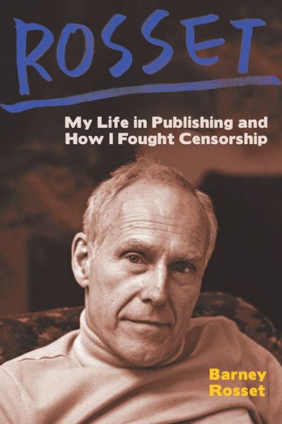 Cover for Barney Rosset · Rosset My Life in Publishing (Hardcover Book) (2017)