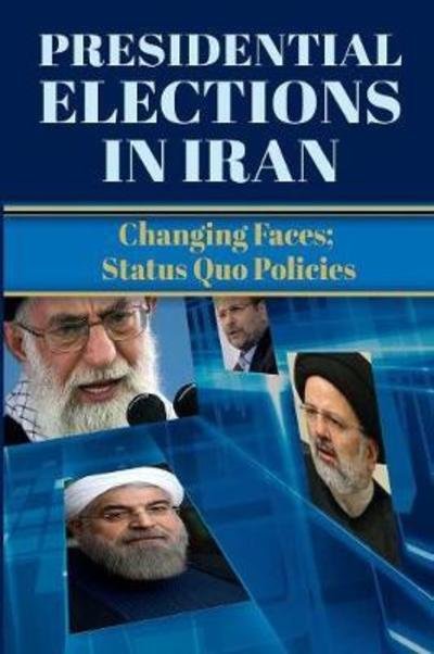Presidential Elections in Iran - Ncri- U S Representative Office - Books - National Council of Resistance of Iran-U - 9781944942045 - May 16, 2017
