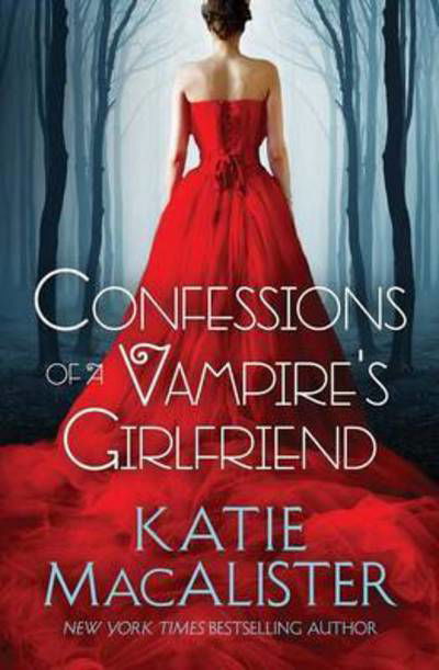 Confessions of a Vampire's Girlfriend - Katie MacAlister - Libros - Keeper Shelf Books - 9781945961045 - 29 de noviembre de 2016