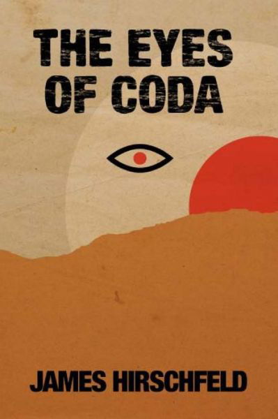 The Eyes of Coda - Reader in Mathematics James Hirschfeld - Livros - Full Moon Publishing, LLC - 9781946232045 - 22 de novembro de 2016