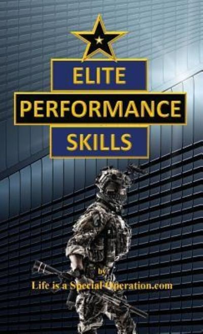 Cover for Life Is a Special Operation Com · Elite Performance Skills (Pocketbok) (2017)