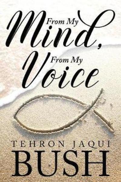 From My Mind, from My Voice - Tehron Jaqui Bush - Books - Yorkshire Publishing - 9781947491045 - September 28, 2017