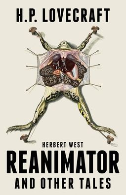 Herbert West Reanimator and Other Tales - H P Lovecraft - Books - Fox Editing Classics - 9781947587045 - March 31, 2019