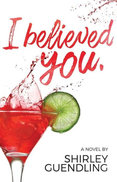 Cover for Shirley Guendling · I Believed You (Book) (2018)