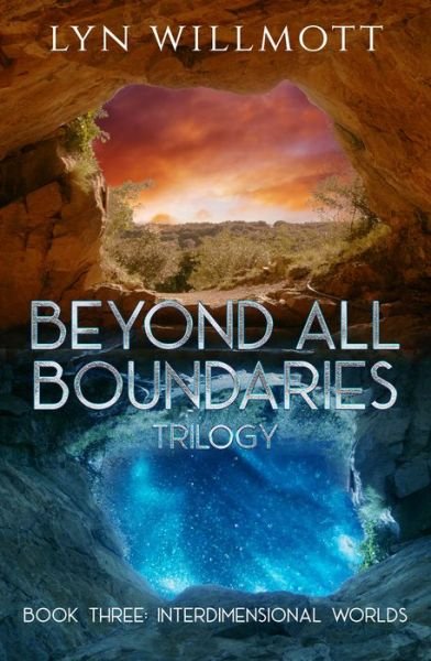 Cover for Willmott, Lyn (Lyn Willmott) · Beyond All Boundaries Trilogy - Book Three: Interdimensional Worlds (Paperback Book) (2022)