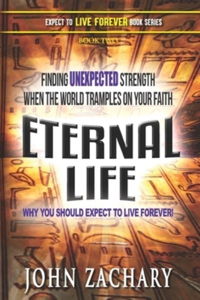 Eternal Life - Why you should expect to live forever - John Zachary - Books - Harvard House - 9781951885045 - February 24, 2020