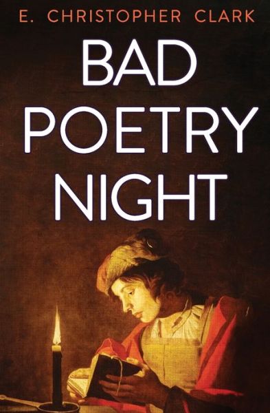 Cover for E Christopher Clark · Bad Poetry Night (Paperback Book) (2020)