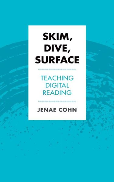 Cover for Jenae Cohn · Skim, Dive, Surface: Teaching Digital Reading - Teaching and Learning in Higher Education (Taschenbuch) (2021)