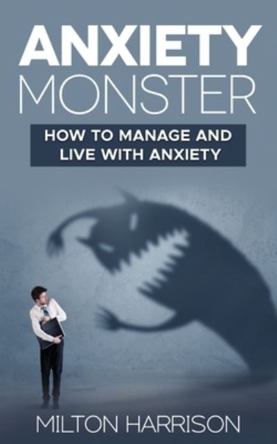 Cover for Milton Harrison · Anxiety Monster (Paperback Book) (2020)