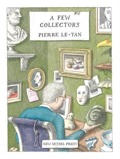 Cover for Pierre Le Tan · A Few Collectors (Inbunden Bok) (2022)