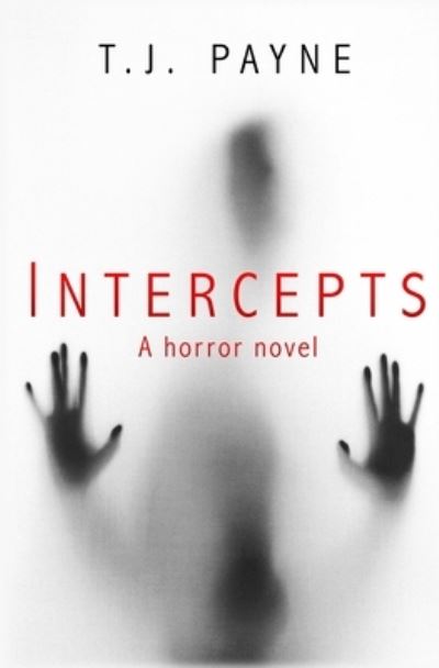 Cover for Tj Payne · Intercepts: a horror novel (Paperback Book) (2020)