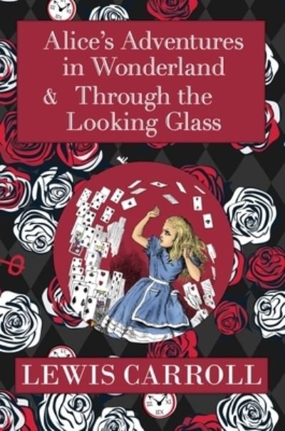 Cover for Lewis Carroll · The Alice in Wonderland Omnibus Including Alice's Adventures in Wonderland and Through the Looking Glass (with the Original John Tenniel Illustrations) (A Reader's Library Classic Hardcover) (Hardcover Book) (2021)