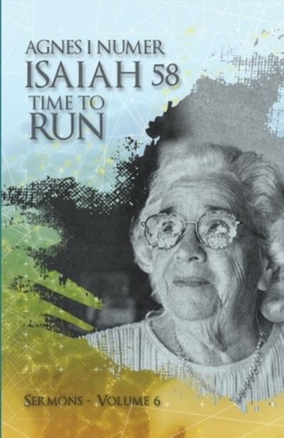 Cover for Agnes I Numer · Agnes I. Numer - Isaiah 58 - Time to Run (Paperback Book) (2021)