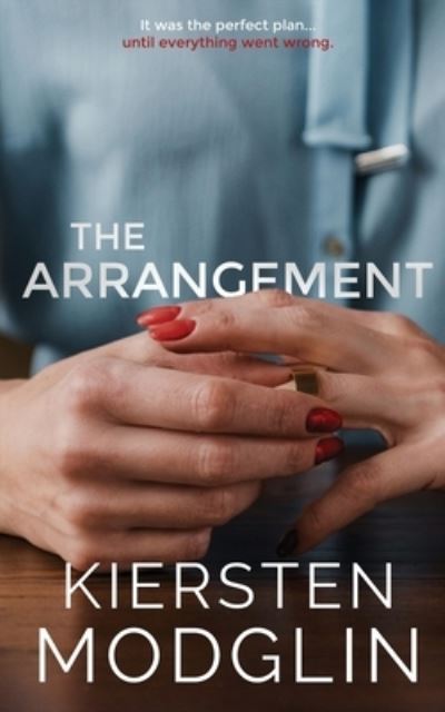 The Arrangement - Kiersten Modglin - Bøger - Kiersten Modglin - 9781956538045 - 28. januar 2021