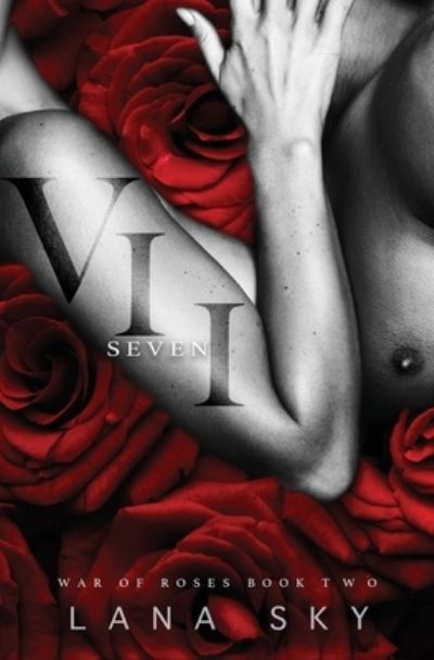 Cover for Lana Sky · VII (Seven): A Dark Mafia Romance: War of Roses Universe (Paperback Book) (2021)