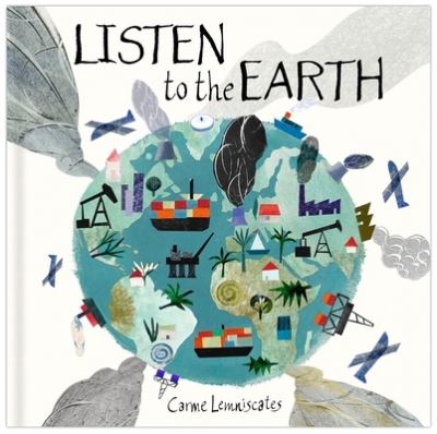 Listen to the Earth: Caring for Our Planet - Carme Lemniscates - Books - Tilbury House,U.S. - 9781958394045 - November 21, 2023