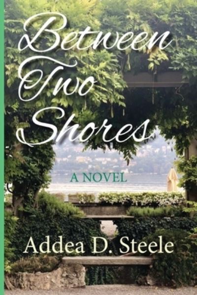 Cover for Addea Dontino Steele · Between Two Shores (Bok) (2022)