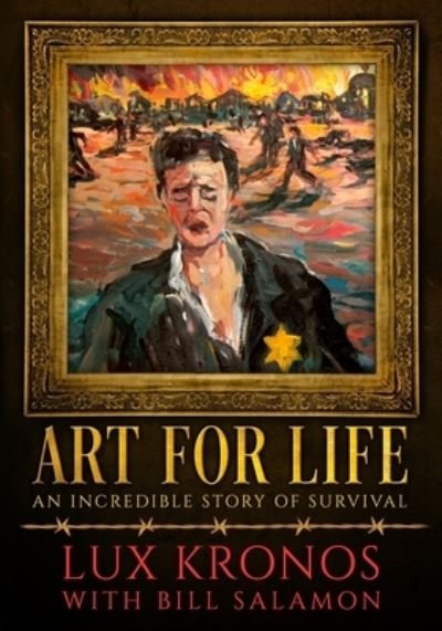Cover for Lux Kronos · Art For Life -An Incredible Story of Survival (Paperback Bog) (2017)