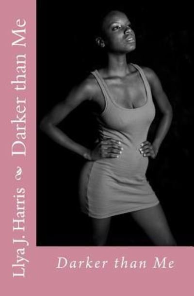 Cover for Llya J Harris · Darker than Me (Pocketbok) (2017)