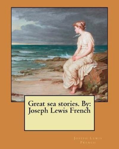 Cover for Joseph Lewis French · Great Sea Stories. by (Paperback Book) (2017)