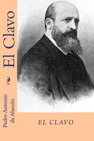 Cover for Pedro Antonio De Alarcon · El clavo (Paperback Bog) [Spanish edition] (2017)