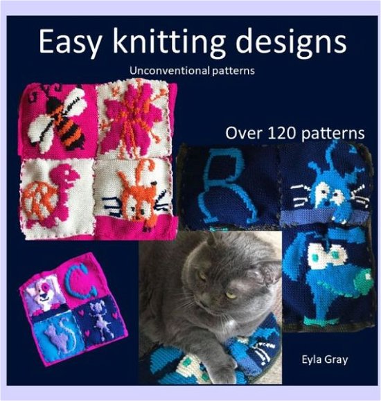 Cover for Eyla Gray · Easy knitting designs - Unconventional patterns (Gebundenes Buch) (2021)