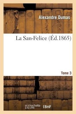 Cover for Dumas-a · La San-felice. T. 3 (Taschenbuch) (2022)