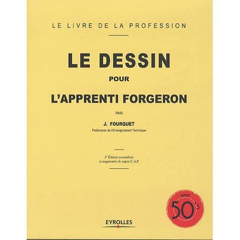 Cover for Jean Fourquet · Le dessin pour l'apprenti forgeron: 3e Edition Normalisee Et Augmentee de Sujets C.A.P. (Paperback Book) (2011)