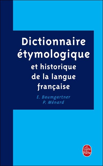 Dict. Etymologique et Historique Langue Franc (Ldp G.lang.fran) (French Edition) - E. Menard Baumgartner - Bøger - Livre de Poche - 9782253160045 - 1. september 1997