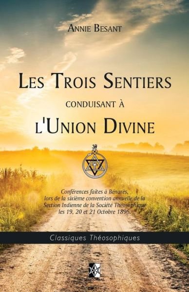 Cover for Annie Besant · Les Trois Sentiers Conduisant A l'Union Divine (Paperback Bog) (2018)