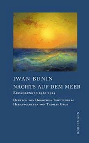 Cover for Iwan Bunin · Nachts auf dem Meer (Inbunden Bok) (2022)