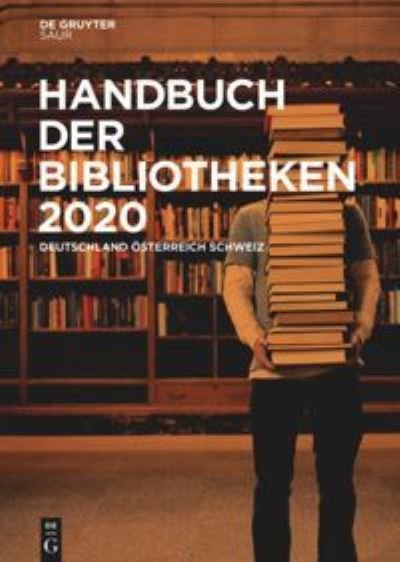 Handbuch Der Bibliotheken 2020 - No Contributor - Books - K.G. Saur Verlag - 9783110679045 - June 22, 2020