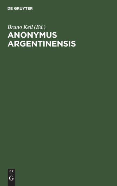 Cover for Bruno Keil · Anonymus Argentinensis Fragmente zur Geschichte des perikleischen Athen aus einem Strassburger Papyrus (Book) (1902)