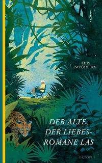 Cover for Luis Sepúlveda · Der Alte, der Liebesromane las (Gebundenes Buch) (2021)