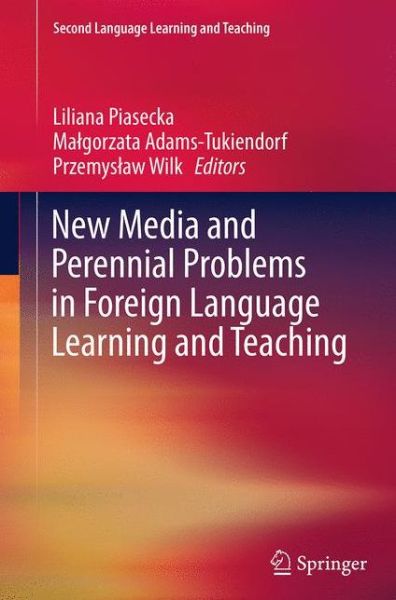 New Media and Perennial Problems in Foreign Language Learning and Teaching - Second Language Learning and Teaching (Paperback Book) [Softcover reprint of the original 1st ed. 2015 edition] (2016)