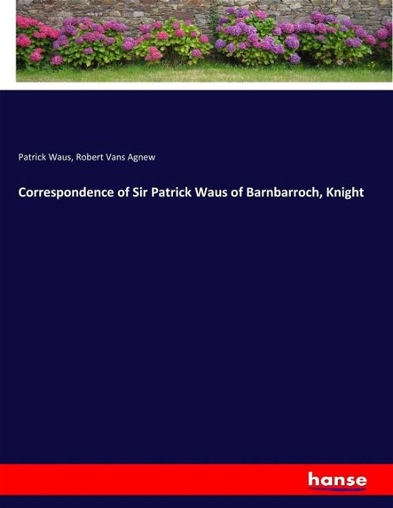 Cover for Waus · Correspondence of Sir Patrick Waus (Book) (2017)