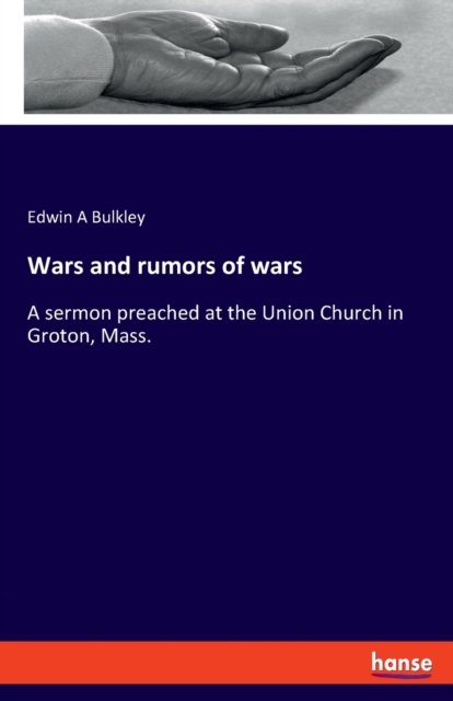 Cover for Edwin a Bulkley · Wars and rumors of wars (Paperback Book) (2021)