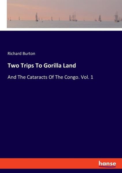 Cover for Richard Burton · Two Trips To Gorilla Land (Paperback Book) (2022)