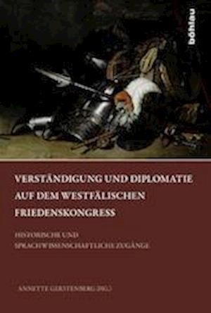 Cover for Annette Gerstenberg · Verständigung und Diplomatie auf dem Westf älischen Friedenskongress (Book) (2014)