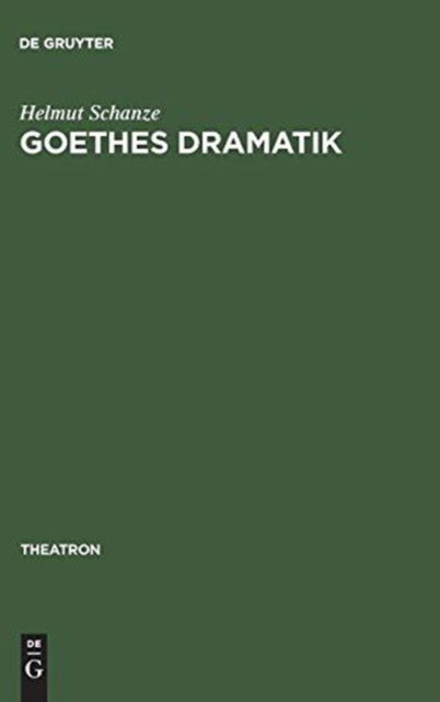 Cover for Helmut Schanze · Goethes Dramatik (Bok) (1989)