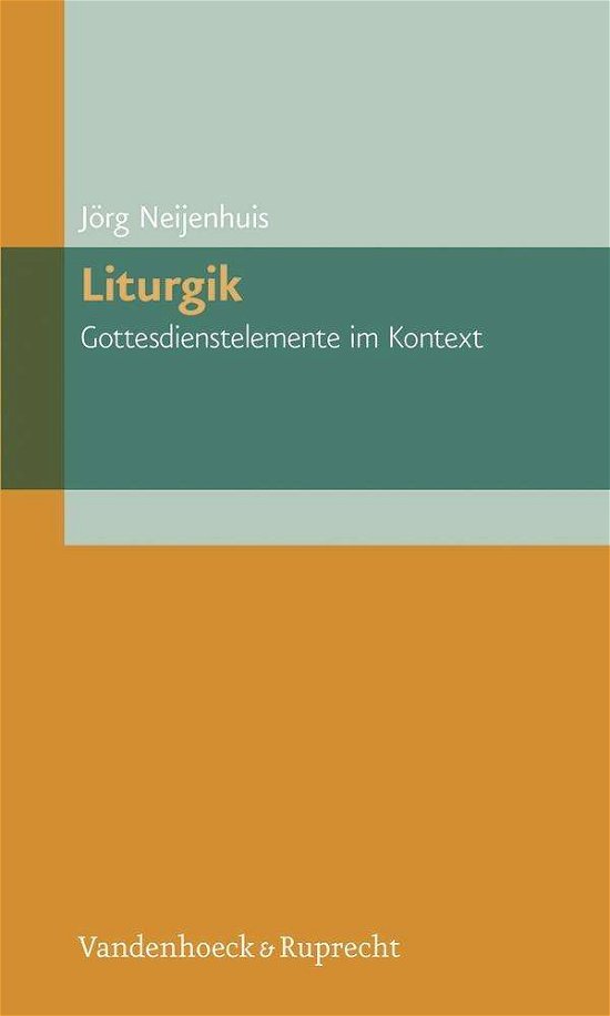 Cover for Neijenhuis · Liturgik,Gottesdiensteleme (Bog) [German edition] (2012)